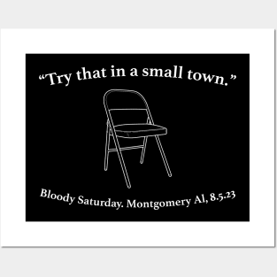 "Try That In A Small Town" folding chair Bloody Saturday. Montgomery AL, 8.5.23 Posters and Art